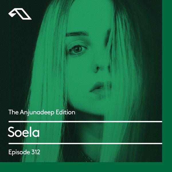 The Anjunadeep Edition 312 With Soela RADIO FX NET