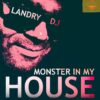 LANDRY DJ MONSTER IN MY HOUSE